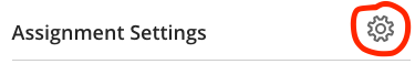 Assignment settings gear