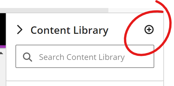 top of content library, plus button highlighted